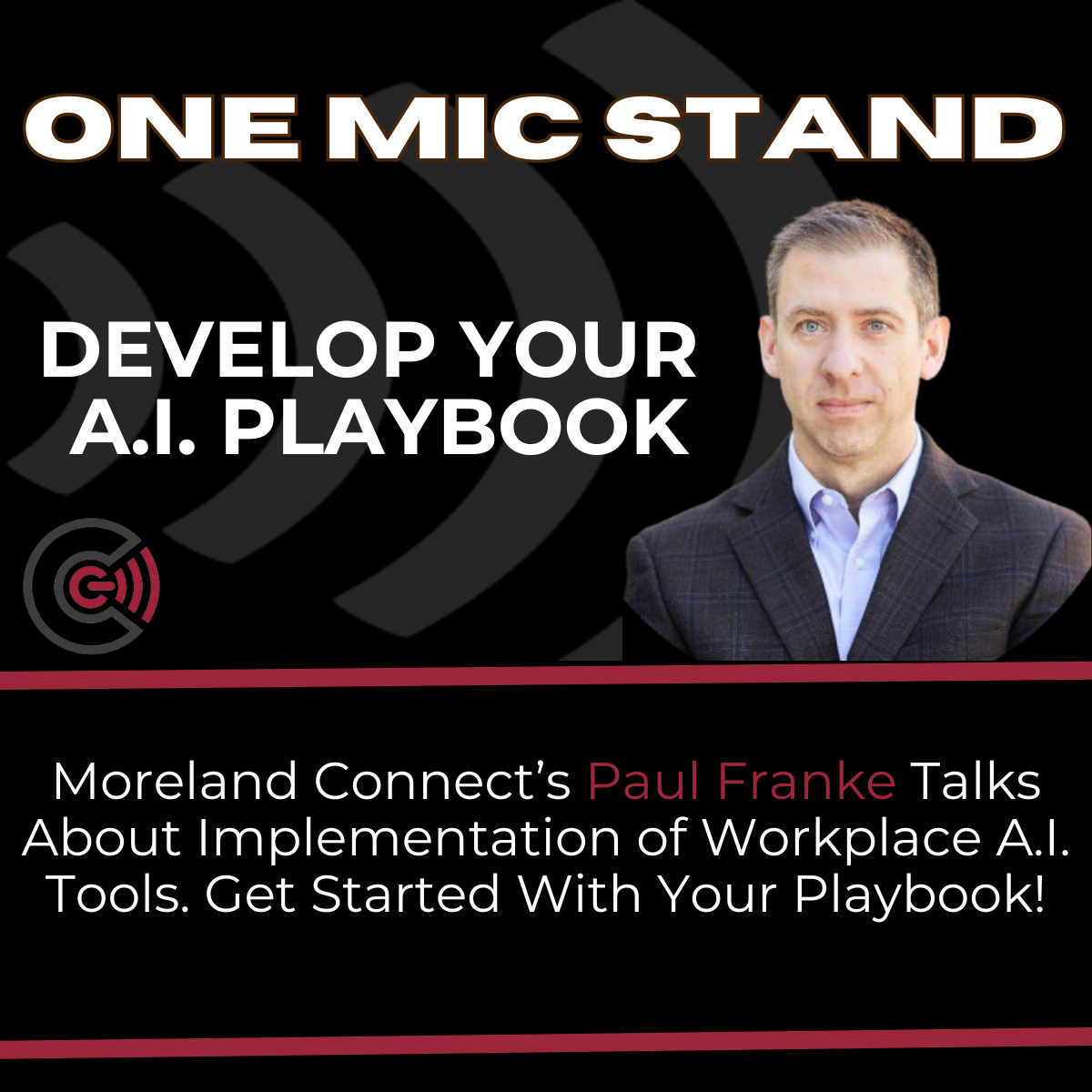 Moreland Connect's Paul Franke steps up to the One Mic Stand to detail the company's unique approach to helping its clients tap into the power of artificial intelligence (AI)